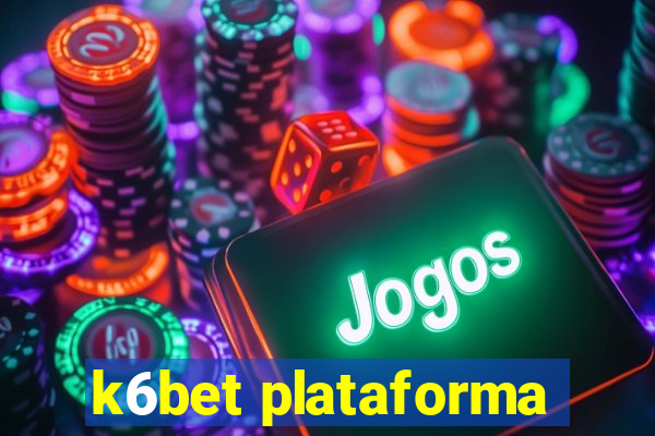 k6bet plataforma